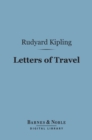 Letters of Travel (Barnes & Noble Digital Library) : 1892-1913 - eBook