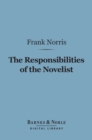 The Responsibilities of the Novelist (Barnes & Noble Digital Library) : and Other Literary Essays - eBook