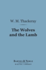 The Wolves and the Lamb (Barnes & Noble Digital Library) - eBook