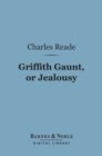 Griffith Gaunt, or Jealousy (Barnes & Noble Digital Library) - eBook