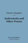 Andromeda and Other Poems (Barnes & Noble Digital Library) - eBook