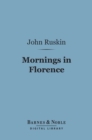 Mornings in Florence (Barnes & Noble Digital Library) - eBook