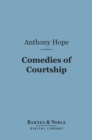 Comedies of Courtship (Barnes & Noble Digital Library) - eBook