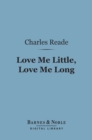 Love Me Little, Love Me Long (Barnes & Noble Digital Library) - eBook