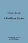 A Perilous Secret (Barnes & Noble Digital Library) - eBook
