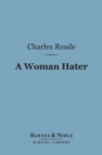 A Woman Hater (Barnes & Noble Digital Library) - eBook