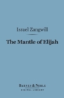 The Mantle of Elijah (Barnes & Noble Digital Library) : A Novel - eBook