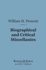 Biographical and Critical Miscellanies (Barnes & Noble Digital Library) - eBook