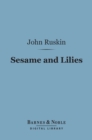 Sesame and Lilies (Barnes & Noble Digital Library) - eBook