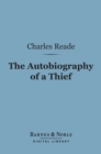 The Autobiography of a Thief (Barnes & Noble Digital Library) : and Other Histories - eBook