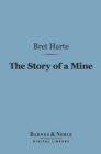 The Story of a Mine (Barnes & Noble Digital Library) - eBook