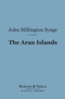 The Aran Islands (Barnes & Noble Digital Library) - eBook