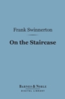 On the Staircase (Barnes & Noble Digital Library) - eBook