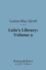 Lulu's Library, Volume 2 (Barnes & Noble Digital Library) - eBook