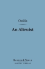 An Altruist (Barnes & Noble Digital Library) - eBook