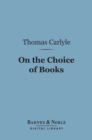 On the Choice of Books (Barnes & Noble Digital Library) - eBook
