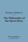 The Philosophy of the Short-Story (Barnes & Noble Digital Library) - eBook