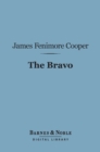 The Bravo (Barnes & Noble Digital Library) - eBook