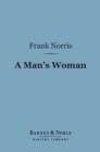 A Man's Woman (Barnes & Noble Digital Library) - eBook