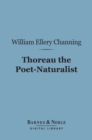 Thoreau the Poet-Naturalist (Barnes & Noble Digital Library) - eBook