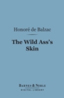 The Wild Ass's Skin (Barnes & Noble Digital Library) - eBook
