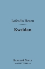 Kwaidan (Barnes & Noble Digital Library) : Stories and Studies of Strange Things - eBook