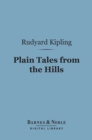Plain Tales from the Hills (Barnes & Noble Digital Library) - eBook