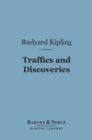 Traffics and Discoveries (Barnes & Noble Digital Library) - eBook