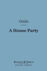 A House Party (Barnes & Noble Digital Library) - eBook
