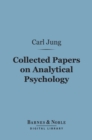 Collected Papers on Analytical Psychology (Barnes & Noble Digital Library) - eBook