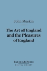 The Art of England and the Pleasures of England (Barnes & Noble Digital Library) - eBook