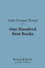 One Hundred Best Books (Barnes & Noble Digital Library) : With Commentary and an Essay on Books and Reading - eBook