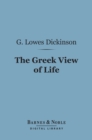 The Greek View of Life (Barnes & Noble Digital Library) - eBook