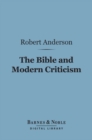 The Bible and Modern Criticism (Barnes & Noble Digital Library) - eBook