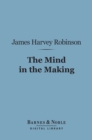 The Mind in the Making (Barnes & Noble Digital Library) - eBook