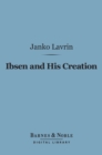 Ibsen and His Creation (Barnes & Noble Digital Library) - eBook