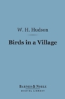 Birds in a Village (Barnes & Noble Digital Library) - eBook