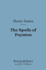 The Spoils of Poynton (Barnes & Noble Digital Library) - eBook