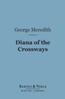 Diana of the Crossways (Barnes & Noble Digital Library) - eBook