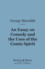 An Essay on Comedy and the Uses of the Comic Spirit (Barnes & Noble Digital Library) - eBook