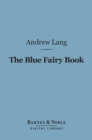 The Blue Fairy Book (Barnes & Noble Digital Library) - eBook