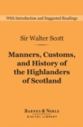 Manners, Customs, and History of the Highlanders of Scotland (Barnes & Noble Digital Library) - eBook