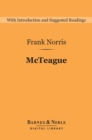 McTeague: A Story of San Francisco (Barnes & Noble Digital Library) - eBook