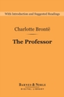 The Professor (Barnes & Noble Digital Library) - eBook