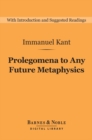 Prolegomena to Any Future Metaphysics (Barnes & Noble Digital Library) - eBook