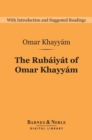 Rubaiyat of Omar Khayyam (Barnes & Noble Digital Library) - eBook