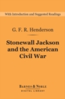 Stonewall Jackson and the American Civil War (Barnes & Noble Digital Library) - eBook