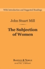 The Subjection of Women (Barnes & Noble Digital Library) - eBook