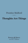 Thoughts Are Things (Barnes & Noble Digital Library) - eBook
