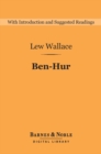 Ben-Hur (Barnes & Noble Digital Library) : A Tale of the Christ - eBook